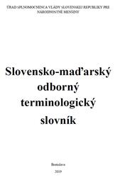 Slovensko-maďarský odborný terminologický slovník, 2019 Slovensko-maďarský odborný terminologický slovník, 2019